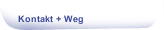 Kontakt + Weg